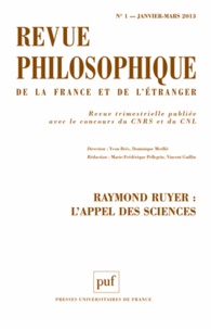 Marie-Frédérique Pellegrin et Vincent Guillin - Revue philosophique N° 1, Janvier-mars 2 : Raymond Ruyer : l'appel des sciences.