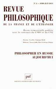 Yvon Brès et Dominique Merllié - Revue philosophique N° 2, Avril-juin 201 : Philosopher en Russie aujourd'hui.