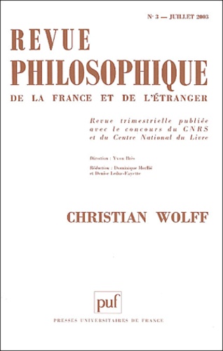 Jean-François Goubet et Wolf Feuerhahn - Revue philosophique N° 3, Juillet 2003 : Christian Wolff.