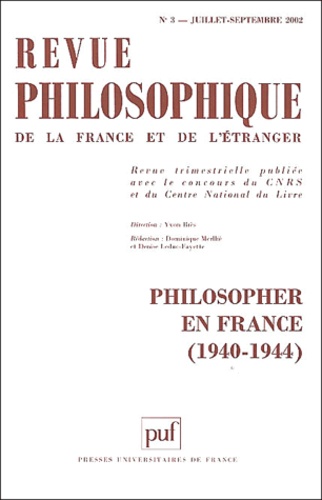  PUF - Revue philosophique N° 3, Juillet-septem : Philosopher en France (1940-1944).