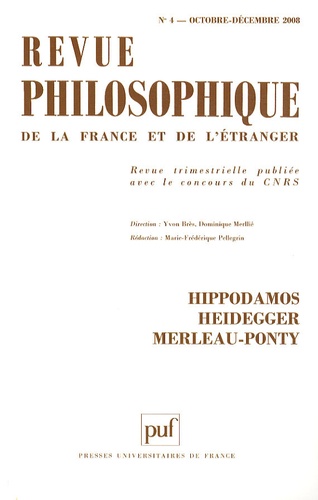 Marie-Frédérique Pellegrin - Revue philosophique N° 4, Octobre-décemb : Hippodamos, Heidegger, Merleau-Ponty.