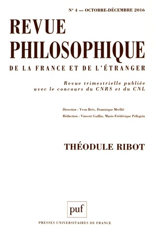Yvon Brès et Dominique Merllié - Revue philosophique N° 4, octobre-décembre 2016 : Théodule Ribot.