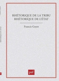  Goyet - Rhétorique de la tribu, rhétorique de l'État.