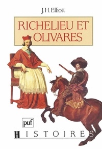 John Elliott - Richelieu et Olivares.