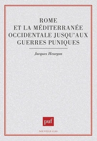Jacques Heurgon - ROME ET LA MEDITERRANEE OCCIDENTALE. - Jusqu'aux guerres puniques, 3ème édition mise à jour 1993.