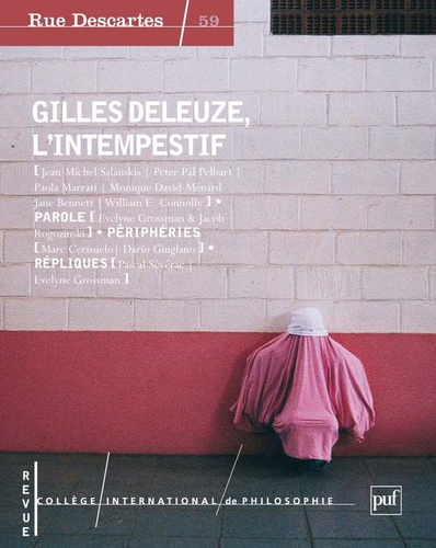 Jean-Michel Salanskis - Rue Descartes N° 59 : Gilles Deleuze, l'intempestif.