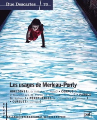 François-David Sebbah et Nicolas Piqué - Rue Descartes N° 70 : Les usages de Merleau-Ponty.