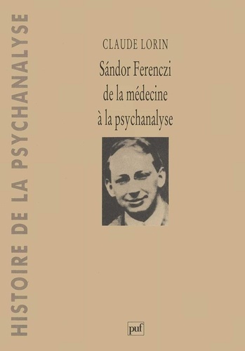 Sàndor Ferenczi. De la médecine à la psychanalyse