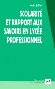 Scolarité et rapport aux savoirs en lycée professionnel