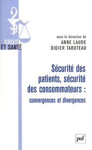 Anne Laude et Didier Tabuteau - Sécurité des patients, sécurité des consommateurs : convergences et divergences.