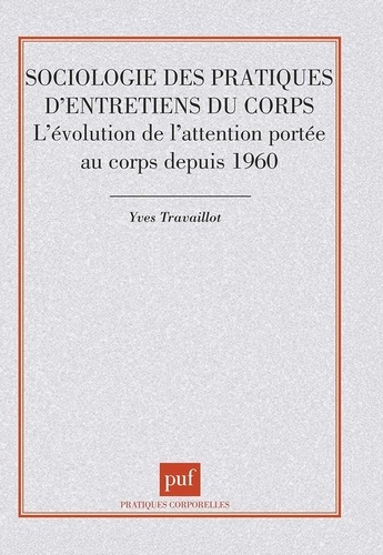 SOCIOLOGIE DES PRATIQUES D'ENTRETIEN DU CORPS. L'évolution de l'attention portée au corps depuis 1960