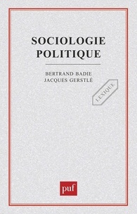 Jacques Gerstlé et Bertrand Badie - Sociologie politique.