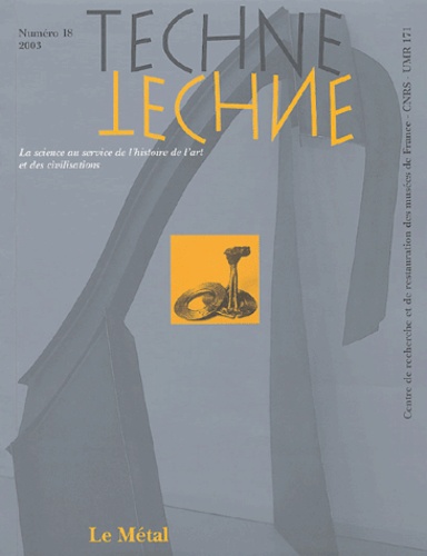  MENU MICHEL, LEVAILL - Technè N° 18/2003 : Le Métal.