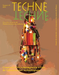 Marie-Hélène Breuil et Cécile Dazord - Technè N° 37, 2013 : Conserver l'art contemporain à l'ère de l'obsolescence technologique.