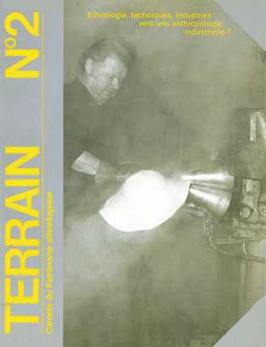 Terrain - Terrain N° 2 Mars 1984 : Ethnologies, techniques, industrie : vers une anthropologie industrielle.