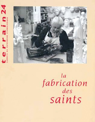 Giordana Charuty - Terrain N° 24 Mars 1995 : La fabrication des saints.