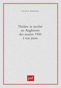 Théâtre et société en Angleterre des années 1950 à nos jours