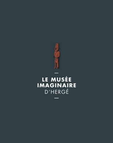 Tintin c'est l'aventure Hors-série Le musée imaginaire