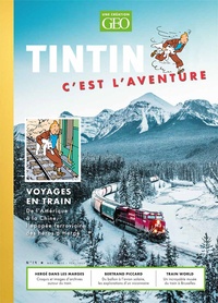 Eric Meyer - Tintin c'est l'aventure N° 14, décembre 2022 - février 2023 : Voyages en train - De l'Amérique à la Chine, l'épopée ferroviaire des héros d'Hergé.