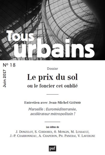 Philippe Panerai - Tous urbains N° 18, juin 2017 : Le prix du sol ou le foncier cet oublié.