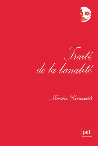 Nicolas Grimaldi - Traité de la banalité.