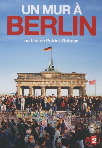 Patrick Rotman - Un mur à Berlin - DVD vidéo.