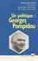 Un politique : Georges Pompidou.. Actes du colloque au Sénat, novembre 1999