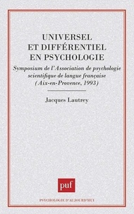 Jacques Lautrey - Universel et différentiel en psychologie.