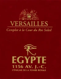 Versailles : Complot à la Cour du Roi Soleil. Egypte 1156 avant J-C : L'énigme de la tombe royale. Coffret 3 CD-Rom
