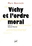 Marc Boninchi - Vichy et l'ordre moral.