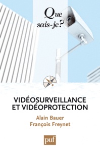 Alain Bauer et François Freynet - Vidéosurveillance et vidéoprotection.