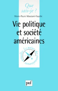 VIE POLITIQUE ET SOCIETE AMERICAINES. 1ère édition 1999