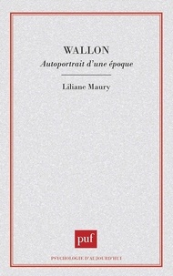 Liliane Maury - Wallon - Autoportrait d'une époque.