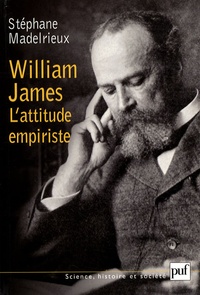 Stéphane Madelrieux - William James - L'attitude empiriste.