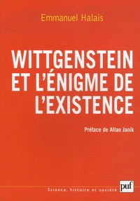 Emmanuel Halais - Wittgenstein et l'énigme de l'existence - La forme et l'expression.