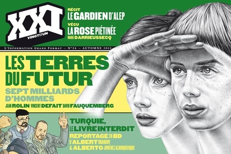 Laurent Beccaria et Patrick de Saint-Exupéry - XXI N° 24, automne 2013 : Les terres du futur.