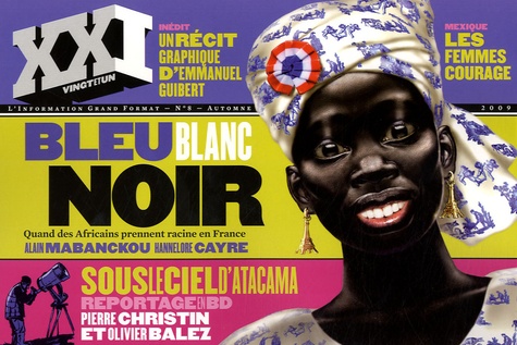 Laurent Beccaria - XXI N° 8, Automne 2009 : Bleu blanc noir - Quand les africains prennent racine en France.