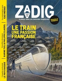 François Vey - Zadig N° 17 : Le train une passion française.