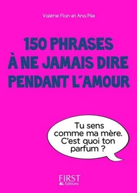 150 phrases à ne jamais dire pendant l'amour