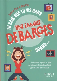 Tu sais que tu vis dans une famille de barges quand...