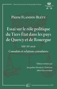 Essai sur le rôle politique du Tiers Etat dans les pays de Quercy et de Rouergue XIIIe-XVe siècle