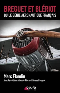 Breguet et Blériot ou le génie aéronautique français