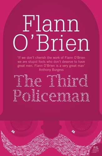 Flann O’Brien - The Third Policeman.