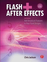 Flash + After Effects - Add Broadcast Features to Your Flash Designs.