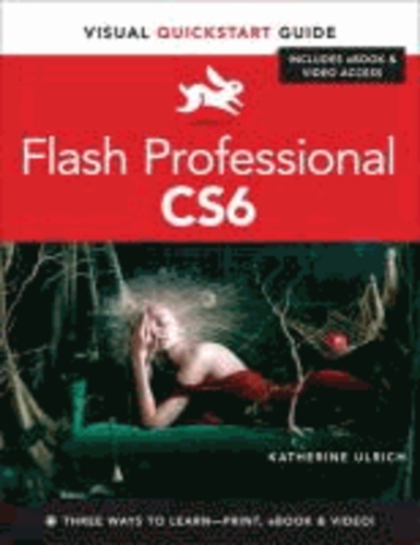 Flash Professional CS6 - Visual Quickstart Guide.
