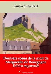 Dernière scène de la mort de Marguerite de Bourgogne – suivi d'annexes