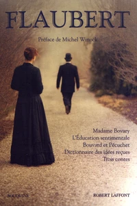 Madame Bovary ; L'Education sentimentale ; Bouvard et Pécuchet ; Dictionnaire des idées reçues ; Trois contes