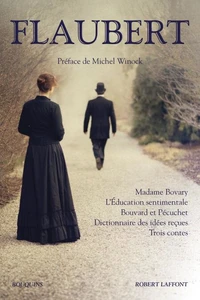 Madame Bovary ; L'Education sentimentale ; Bouvard et Pécuchet ; Dictionnaire des idées reçues ; Trois contes