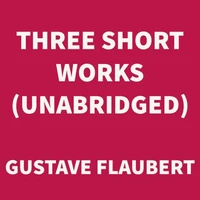 Three Short Works (UNABRIDGED)