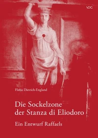 Die Sockelzone der Stanza di Eliodoro – Ein Entwurf Raffaels